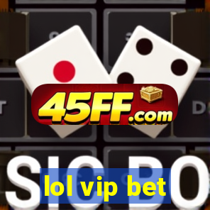 lol vip bet